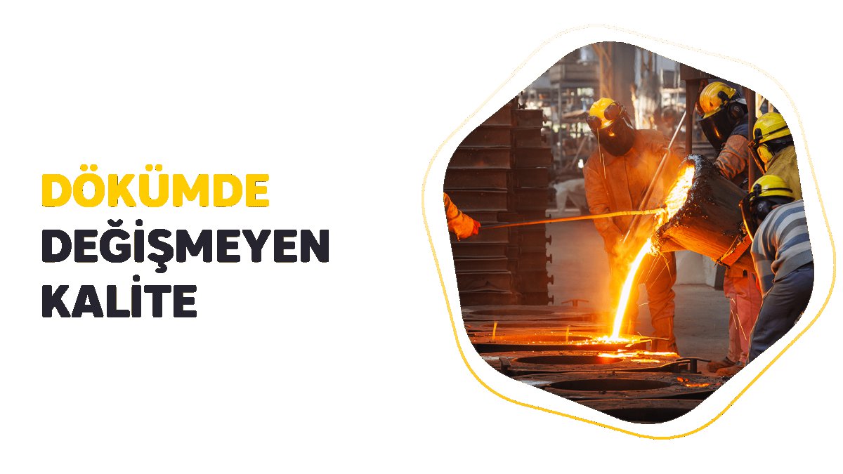 Dökümde Değişmeyen Kalite